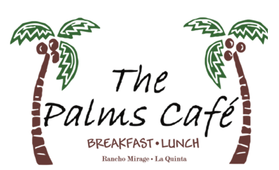 Visit The Palms Cafe La Quinta for Breakfast and Lunch